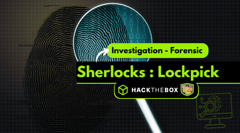 Hack the box - Résoudre le challenge Sherlocks Lockpick