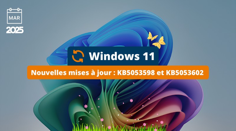 Windows 11 KB5053598 et KB5053602
